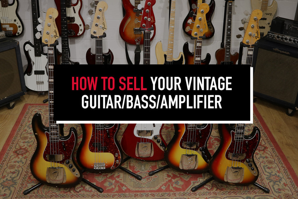 How to sell your vintage guitar, bass or amplifier