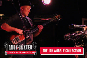 The Jah Wobble Collection at Andy Baxter Bass